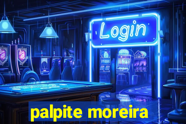 palpite moreira